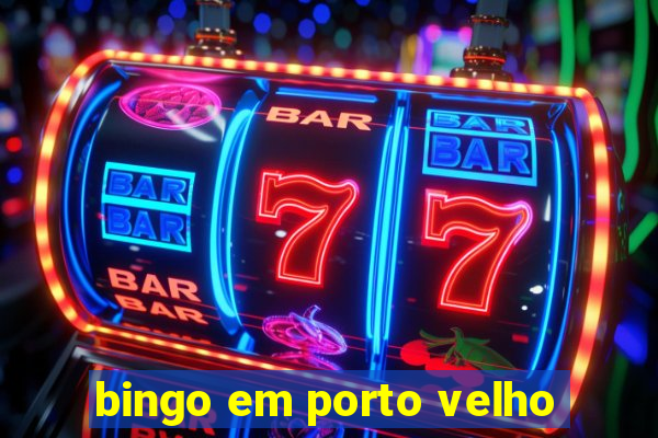 bingo em porto velho